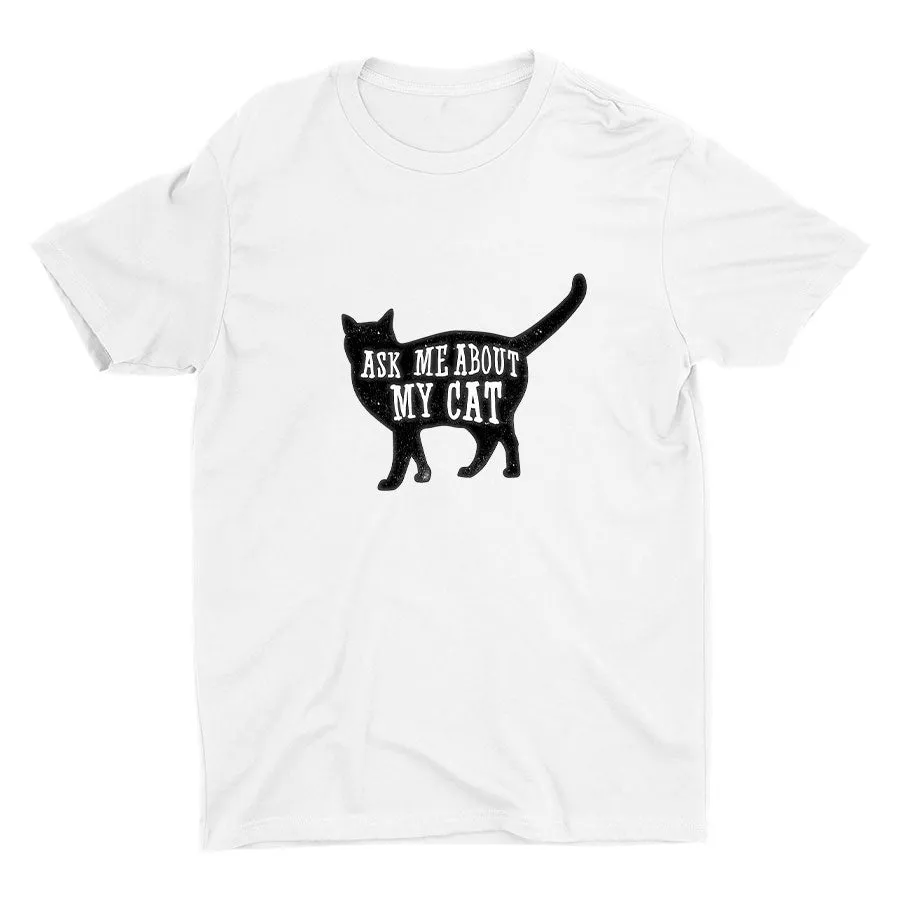 Ask Me About My Cat Cotton Tee