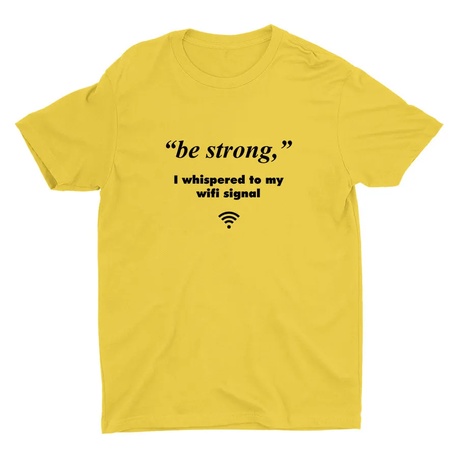 Be Strong Cotton Tee