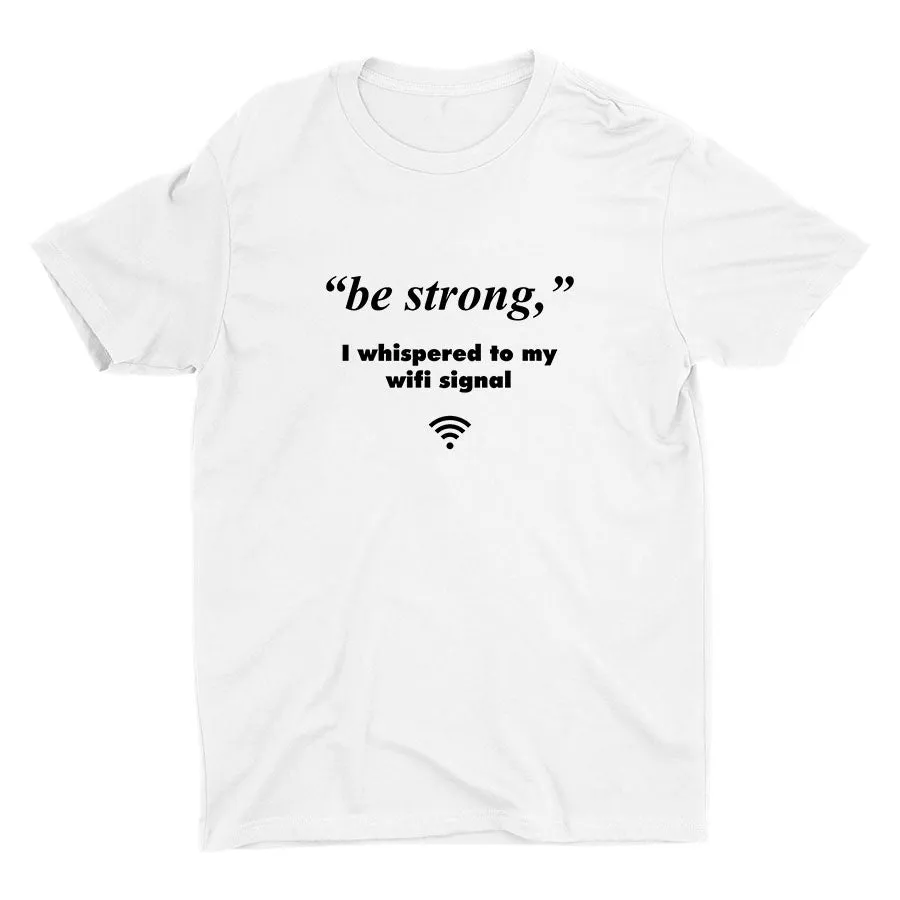 Be Strong Cotton Tee