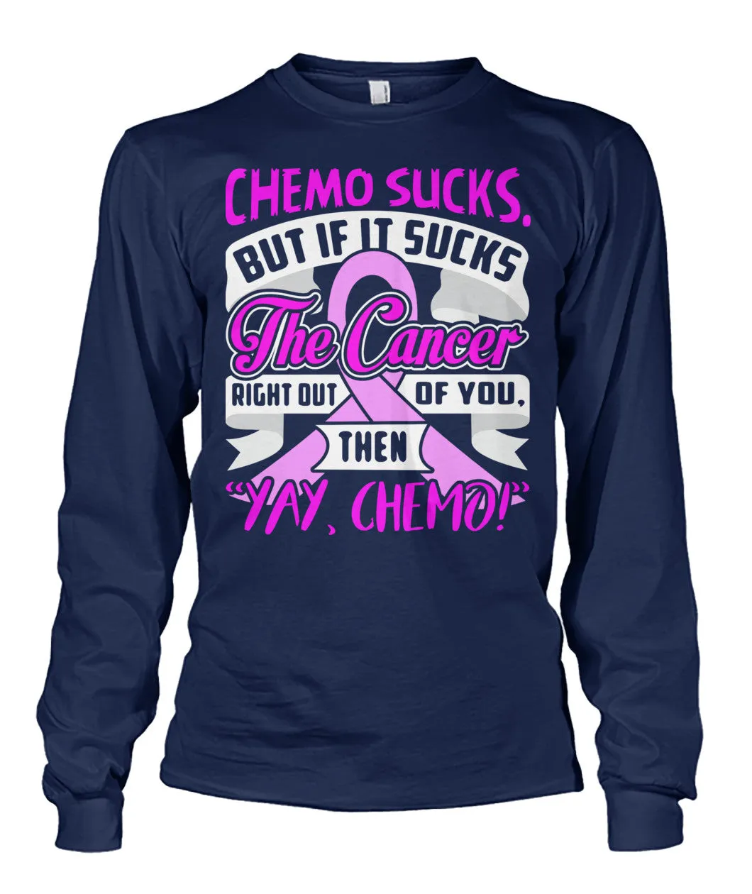 Chemo Sucks Cancer Shirts and Long Sleeves