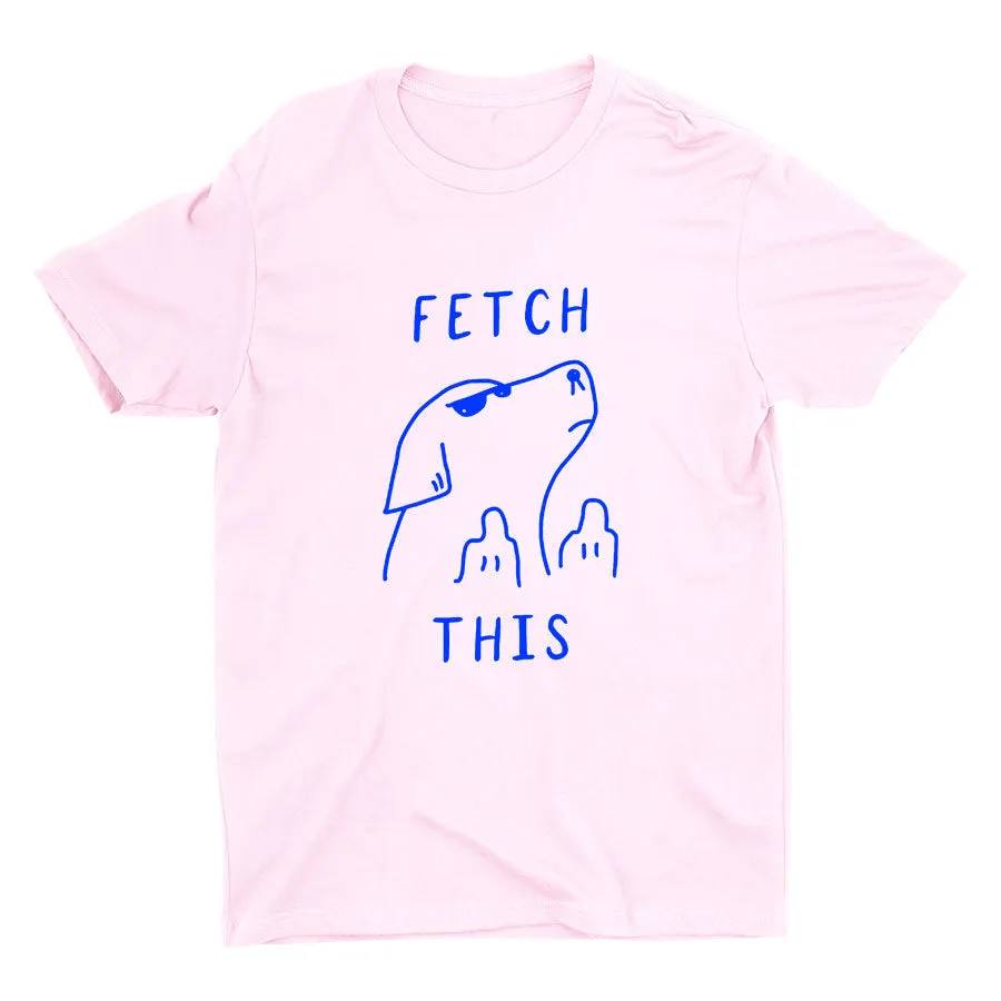Fetch This  Cotton Tee
