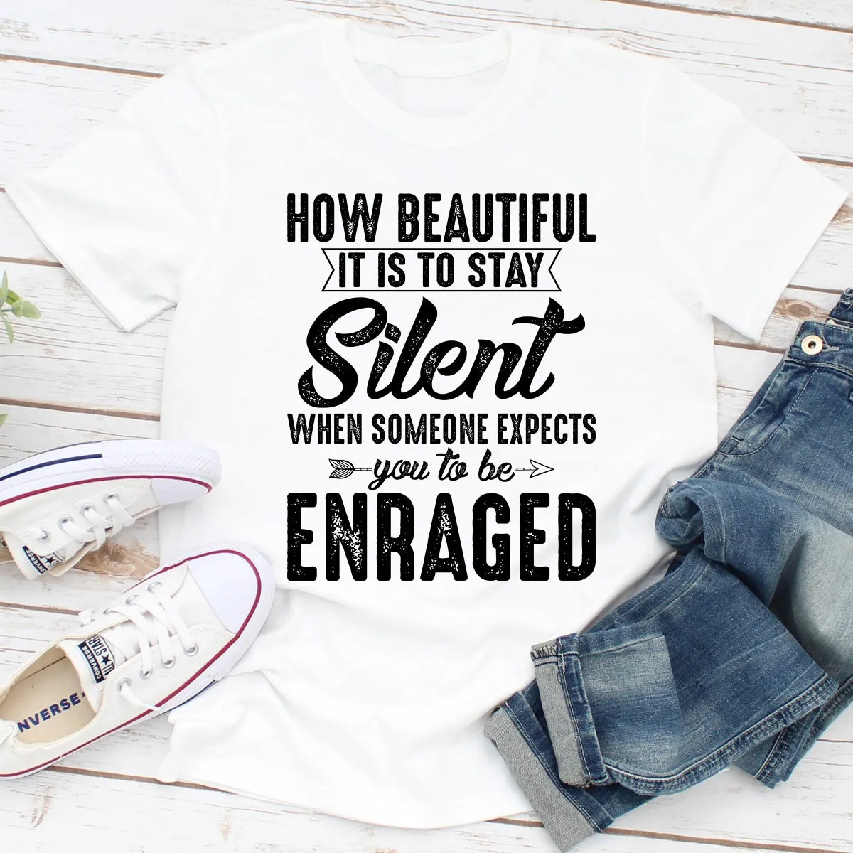 Graphic T-Shirts How Beautiful It Is To Stay Silent
