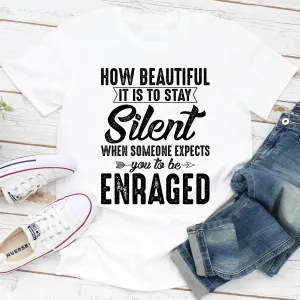 Graphic T-Shirts How Beautiful It Is To Stay Silent