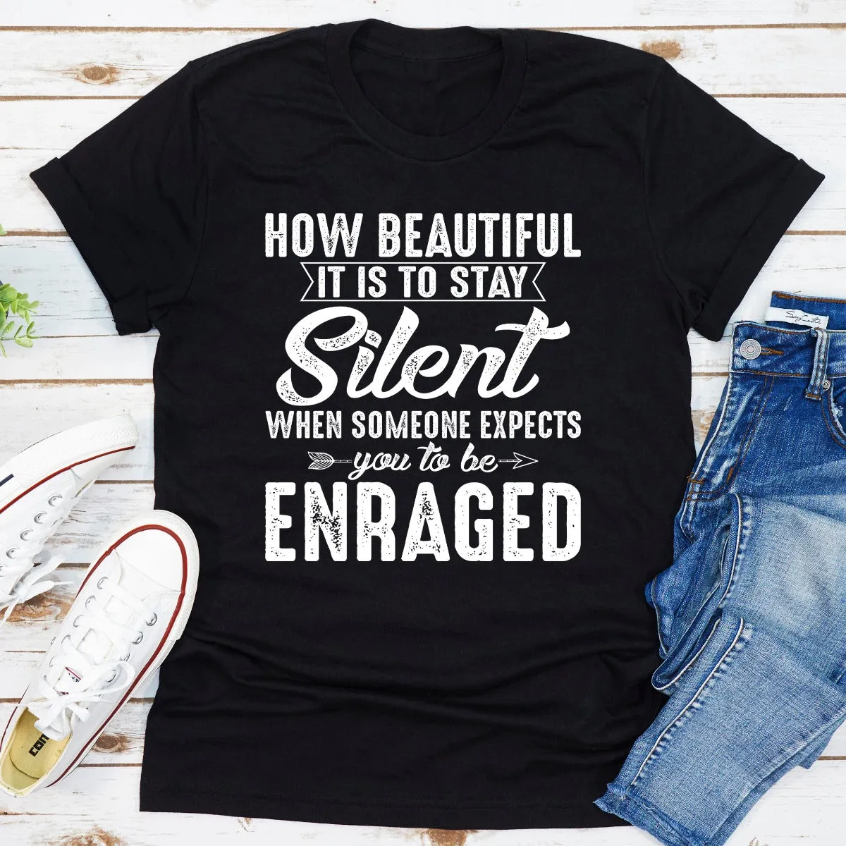 Graphic T-Shirts How Beautiful It Is To Stay Silent