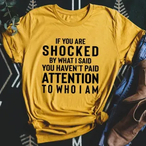Graphic T-Shirts If You Are Shocked By What I Said Tee