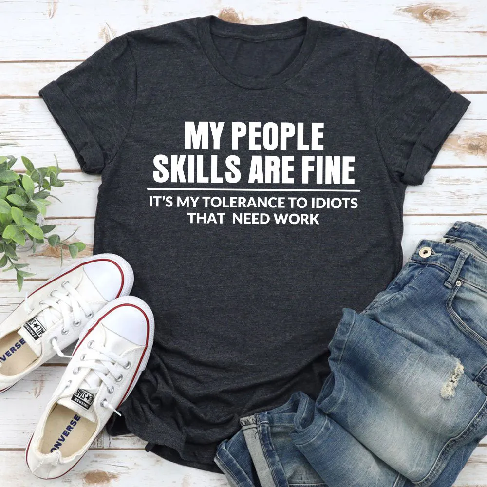 Graphic T-Shirts My People Skills Are Fine Tee