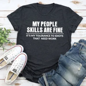 Graphic T-Shirts My People Skills Are Fine Tee