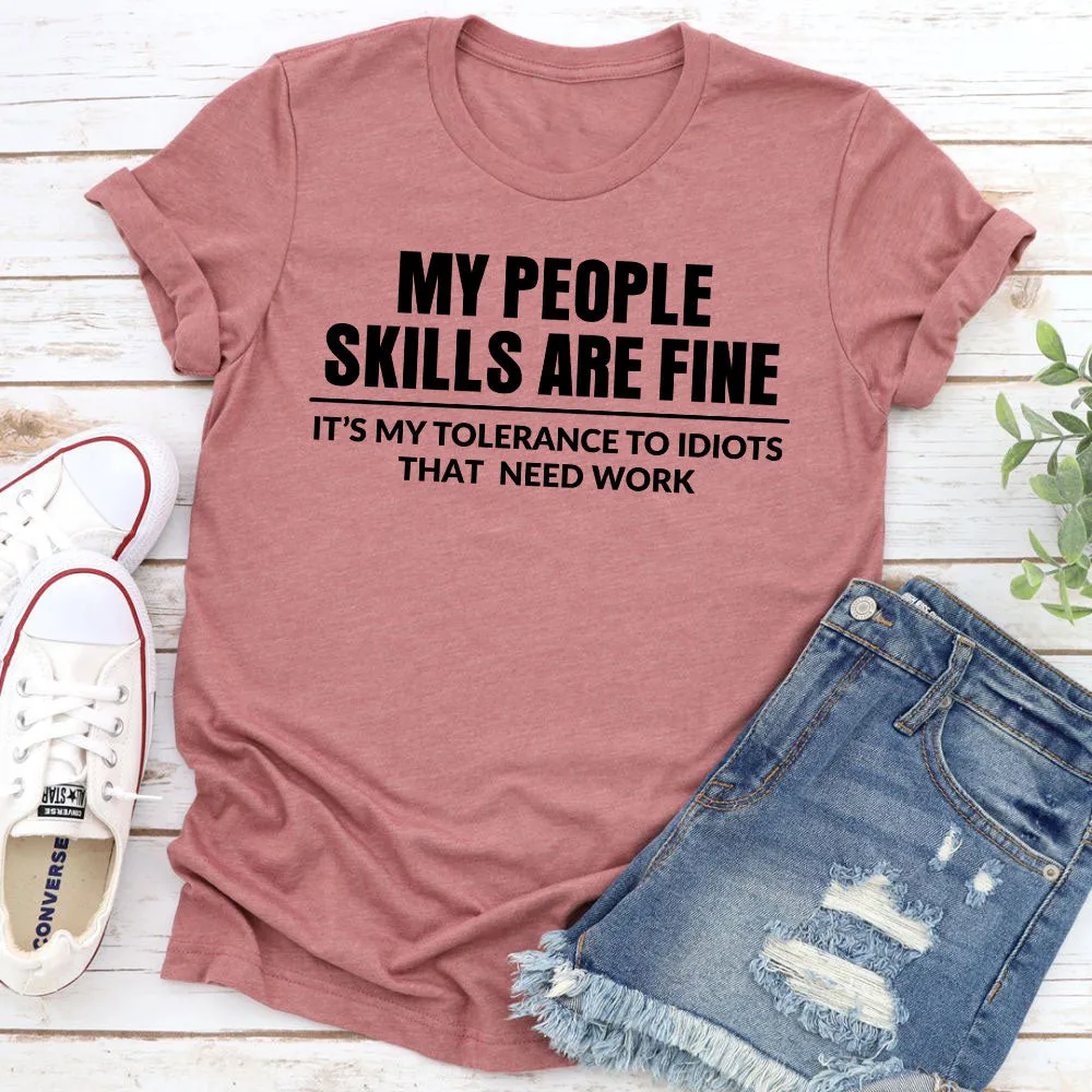 Graphic T-Shirts My People Skills Are Fine Tee