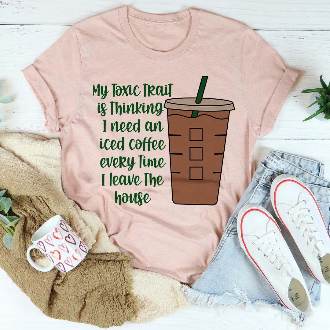 Graphic T-Shirts My Toxic Trait Iced Coffee Tee