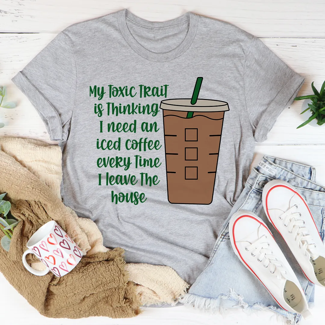 Graphic T-Shirts My Toxic Trait Iced Coffee Tee