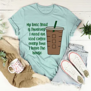 Graphic T-Shirts My Toxic Trait Iced Coffee Tee