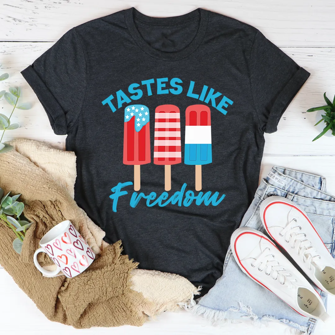 Graphic T-Shirts Tastes Like Freedom Tee