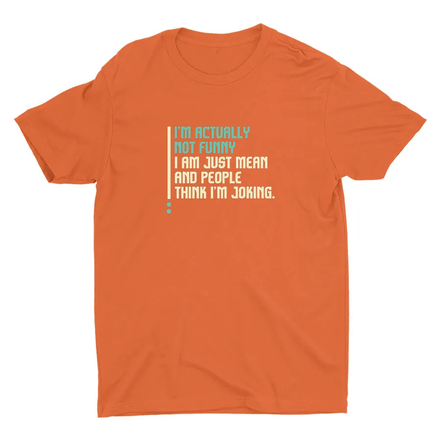 I Am Just Mean Cotton Tee