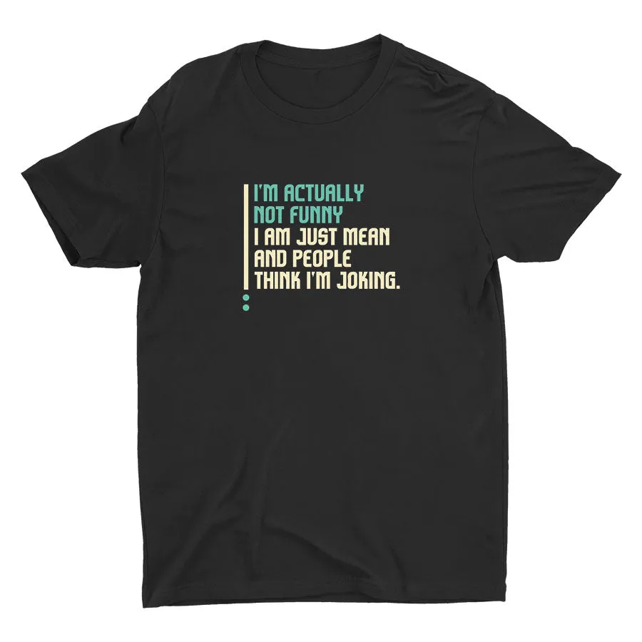 I Am Just Mean Cotton Tee