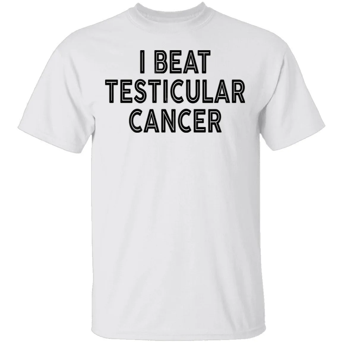 I Beat Testicular Cancer T-Shirt