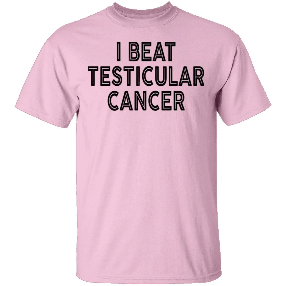 I Beat Testicular Cancer T-Shirt