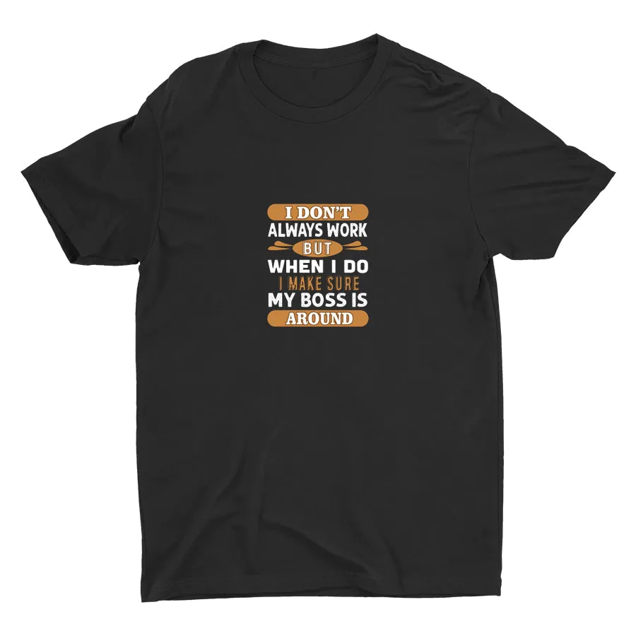 I Don′t Always Work Cotton Tee