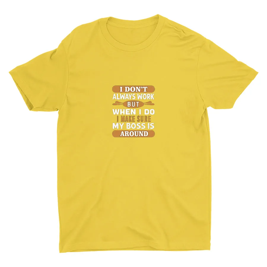 I Don′t Always Work Cotton Tee