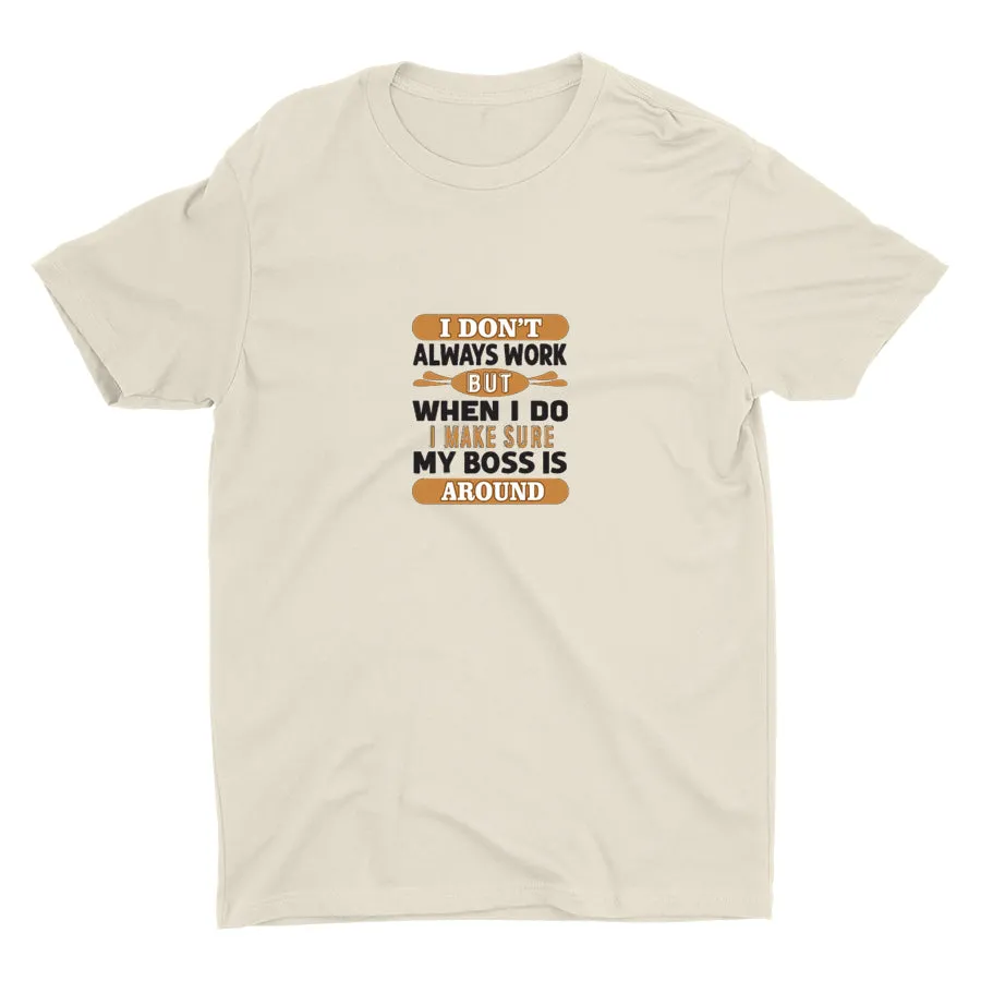 I Don′t Always Work Cotton Tee