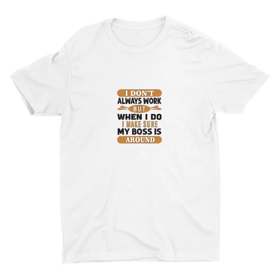 I Don′t Always Work Cotton Tee