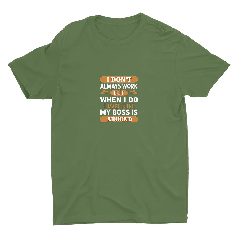 I Don′t Always Work Cotton Tee