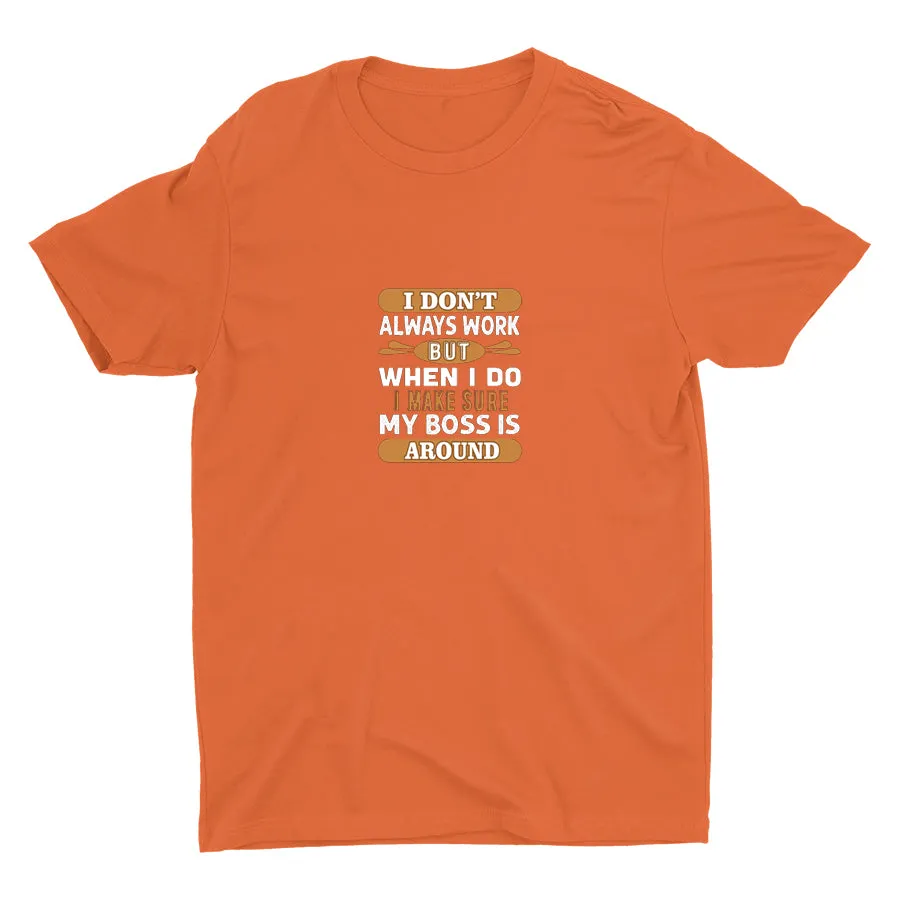 I Don′t Always Work Cotton Tee