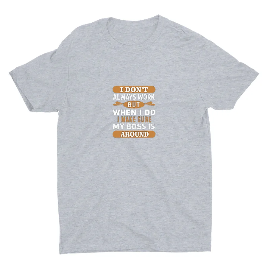 I Don′t Always Work Cotton Tee