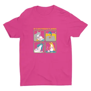 IF CATS WEREN′T JERKS Cotton Tee