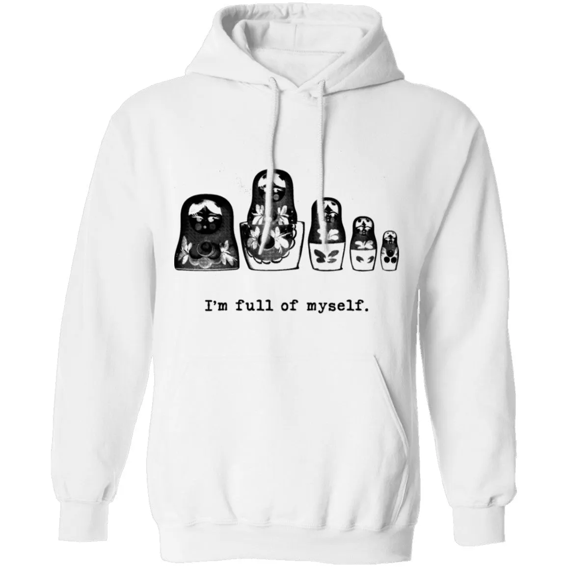 I'm Full Of Myself - Matrioska T-Shirt