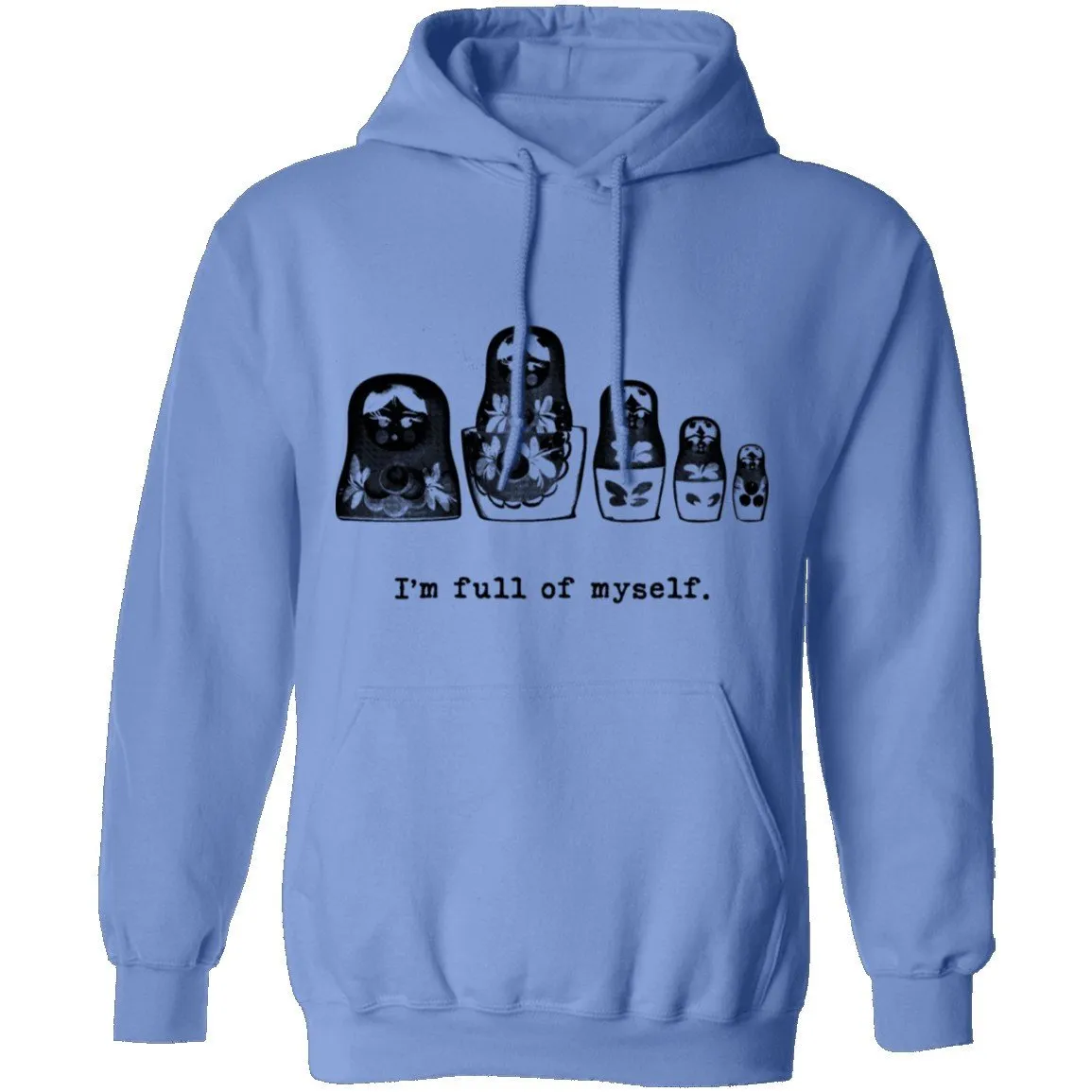 I'm Full Of Myself - Matrioska T-Shirt