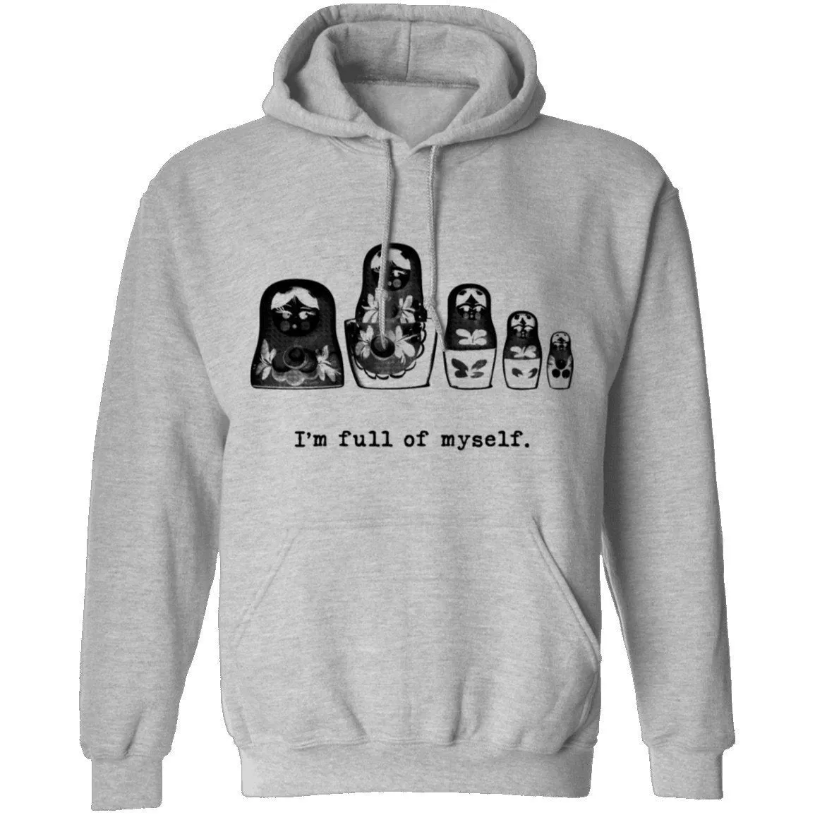 I'm Full Of Myself - Matrioska T-Shirt