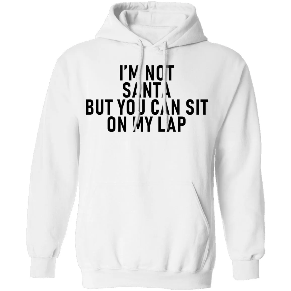 I'm Not Santa But You Can Sit On My Lap T-Shirt