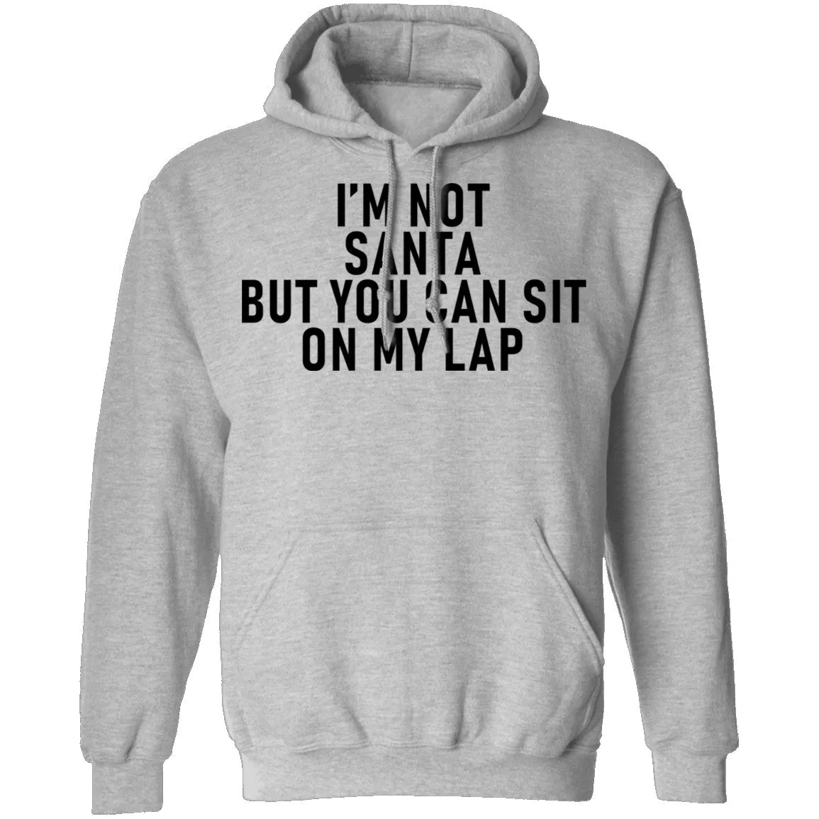 I'm Not Santa But You Can Sit On My Lap T-Shirt