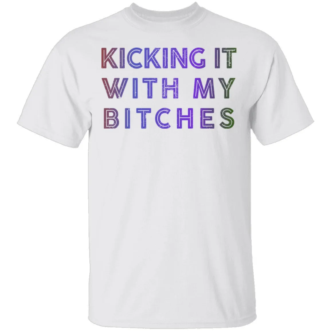 Kicking It With My Bitches T-Shirt