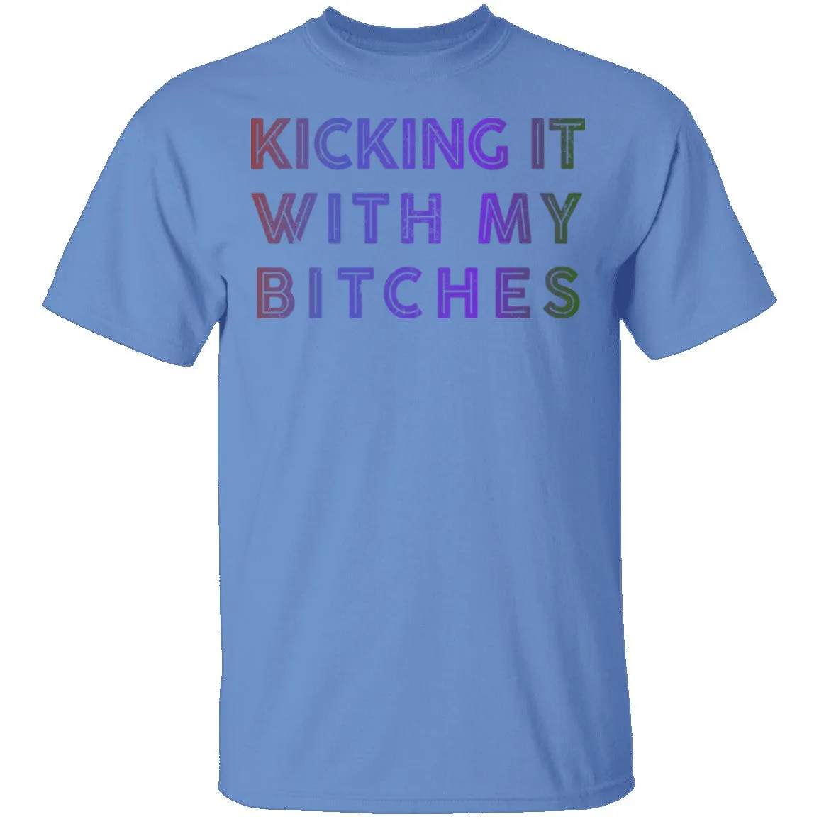 Kicking It With My Bitches T-Shirt