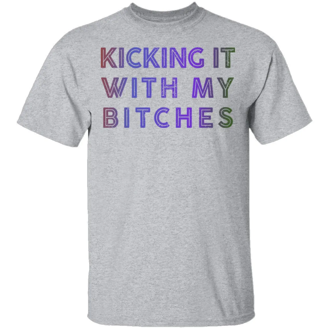 Kicking It With My Bitches T-Shirt