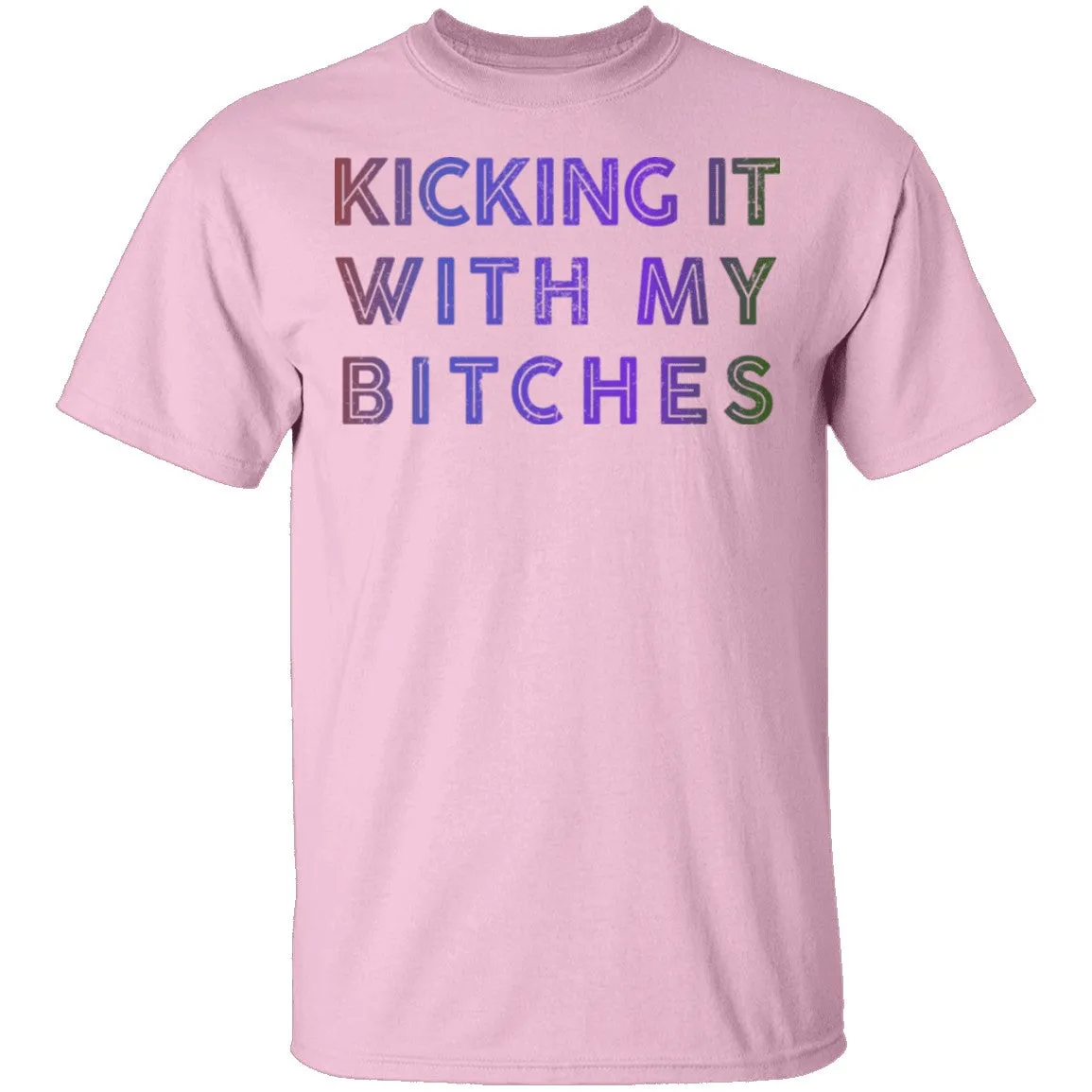 Kicking It With My Bitches T-Shirt