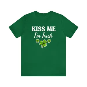 Kiss Me I'm Irish.