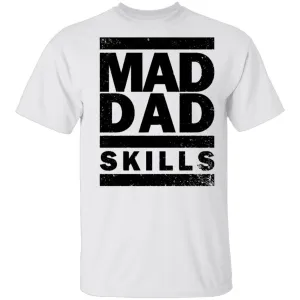 Mad Dad Skills T-Shirt