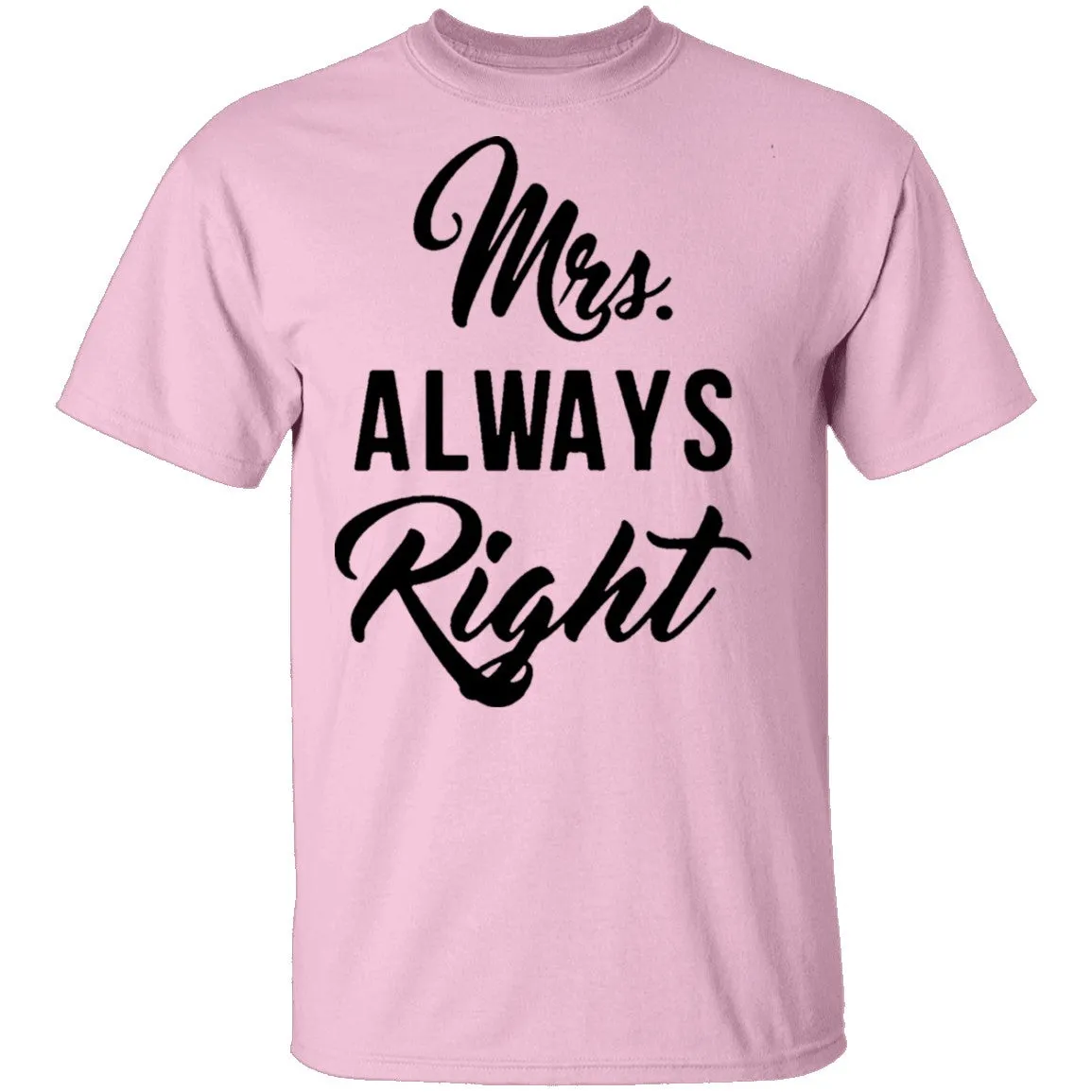 Mrs. Always Right T-Shirt
