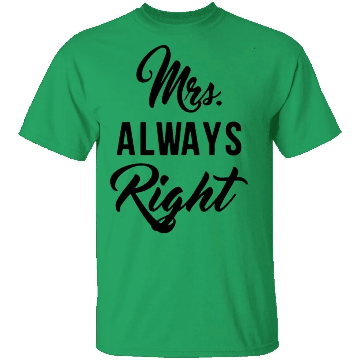 Mrs. Always Right T-Shirt