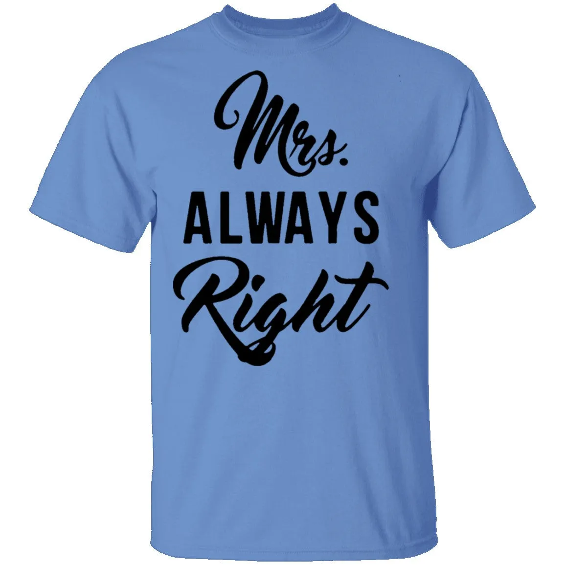 Mrs. Always Right T-Shirt
