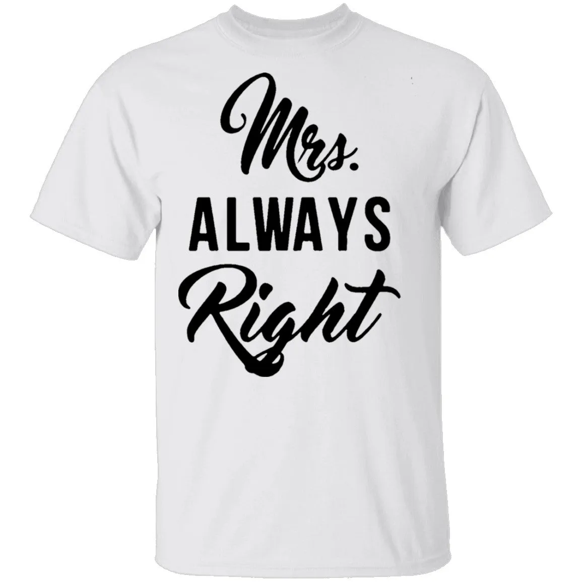 Mrs. Always Right T-Shirt