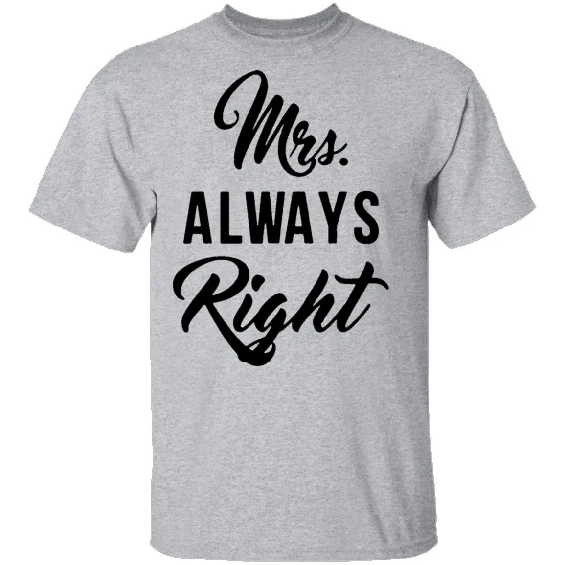 Mrs. Always Right T-Shirt
