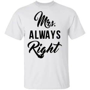 Mrs. Always Right T-Shirt