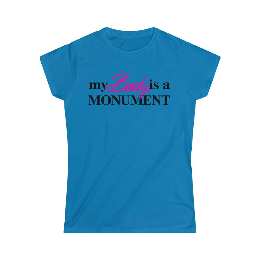 MY BODY IS A MONUMENT - Women's Softstyle Tee