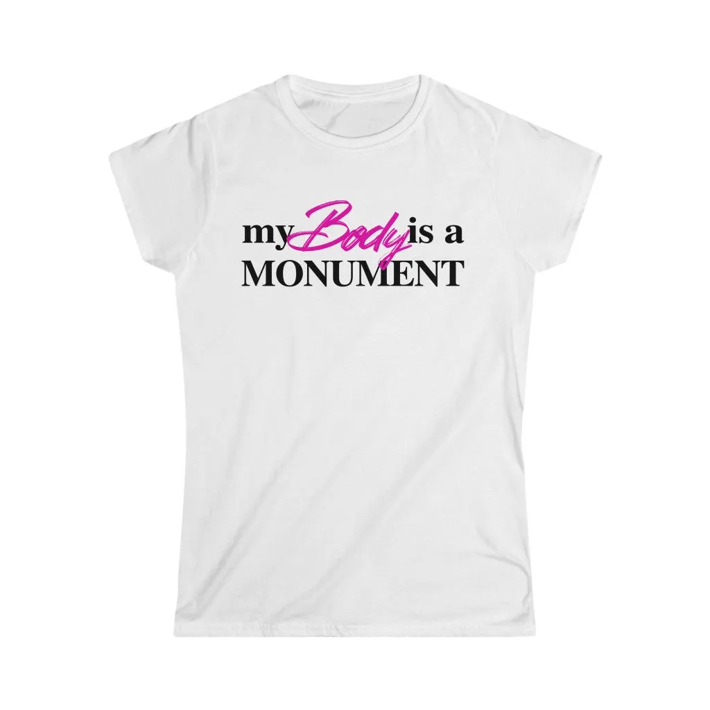 MY BODY IS A MONUMENT - Women's Softstyle Tee