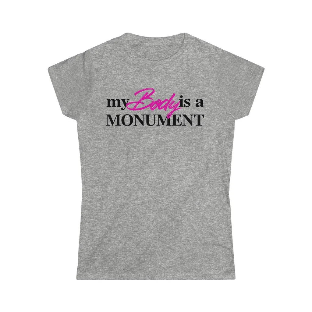 MY BODY IS A MONUMENT - Women's Softstyle Tee