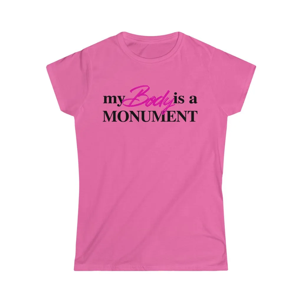 MY BODY IS A MONUMENT - Women's Softstyle Tee