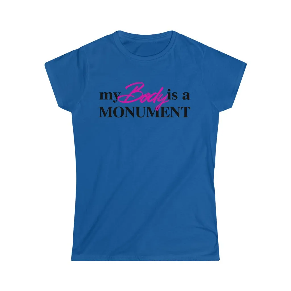 MY BODY IS A MONUMENT - Women's Softstyle Tee